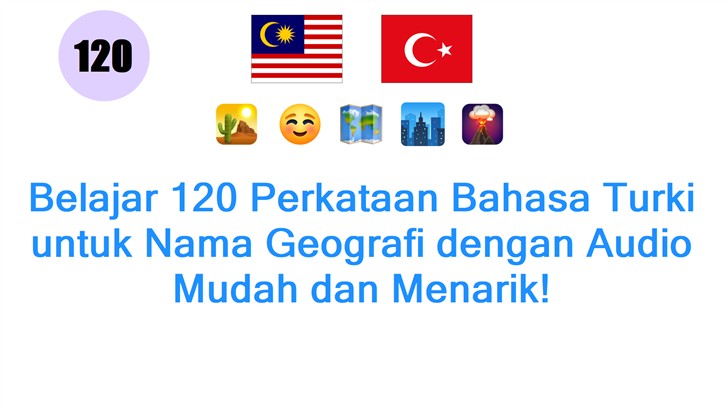 Belajar 120 Perkataan Bahasa Turki untuk Nama Geografi dengan Audio Mudah dan Menarik!